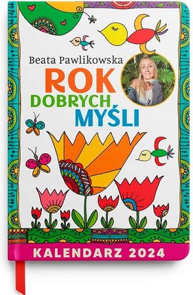Kalendarz 2024 Rok Dobrych Myśli Beata Pawlikowska