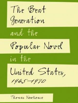 Beat Generation and the Popular Novel in the United States, 1945-1970