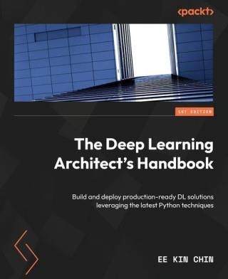 The Deep Learning Architect's Handbook