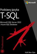 Podstawy języka T-SQL: Microsoft SQL Server 2022 i Azure SQL Database