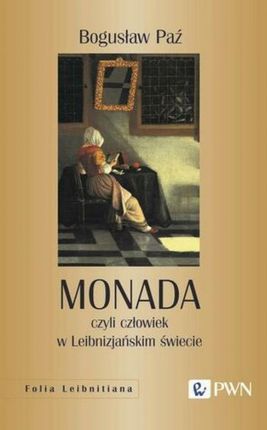 Monada, czyli człowiek w Leibnizjańskim świecie