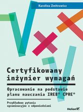 Certyfikowany inżynier wymagań. Opracowanie na podstawie planu nauczania IREB CPRE