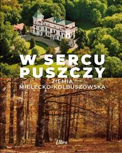 Zdjęcie W sercu Puszczy. Ziemia mielecko-kolbuszowska - Olesno
