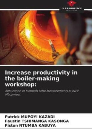 Increase productivity in the boiler-making workshop: