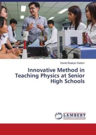 Innovative Method in Teaching Physics at Senior High Schools