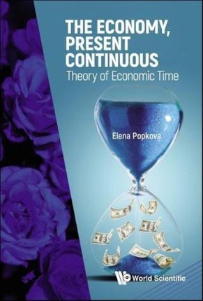 The Economy, Present Continuous: Theory of Economic Time