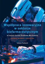 Zdjęcie Współpraca innowacyjna w sektorze biofarmaceutycznym - Łukasz Puślecki [KSIĄŻKA] - Piotrków Kujawski