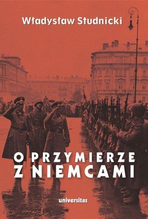 O przymierze z Niemcami Wybór pism 1923-1939