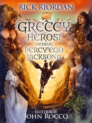 Greccy herosi według Percy'ego Jacksona wyd. 2024 - Rick Riordan