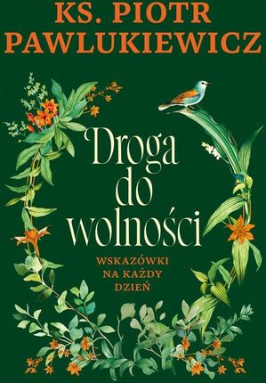 Droga do wolności. Wskazówki na każdy dzień