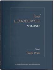 Zdjęcie Józef Łobodowski Notatniki Tom 1 Poezja, Proza - Kluczbork