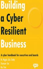 Building a Cyber Resilient Business. A cyber handbook for executives and boards (Audiobook)