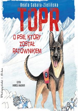 TOPR. O psie, który został ratownikiem (Audiobook)