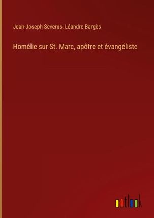 Homélie sur St. Marc, apôtre et évangéliste