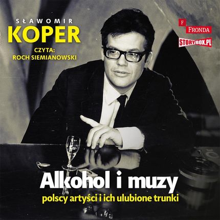 Alkohol i muzy Polscy artyści i ich ulubione trunki
 (Audiobook)