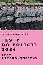 Zdjęcie Testy do Policji 2024 Test psychologiczny Patrycja Kowalewska - zakładka do książek gratis!! - Krosno