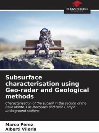 Subsurface characterisation using Geo-radar and Geological methods