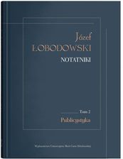 Zdjęcie Józef Łobodowski Notatniki Tom 2 Publicystyka - Braniewo