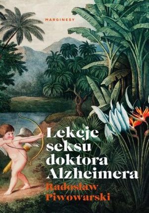 Lekcje seksu doktora Alzheimera mobi,epub Radosław Piwowarski - ebook - najszybsza wysyłka!