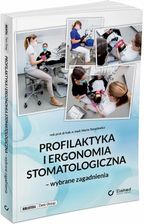 Profilaktyka i ergonomia stomatologiczna wybrane zagadnienia Tanasiewicz