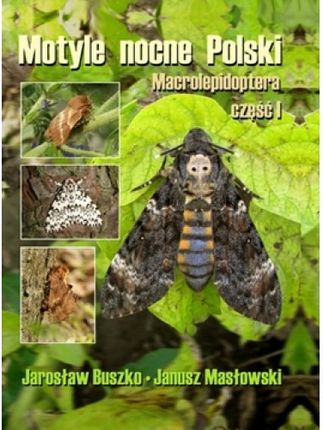 Motyle nocne Polski. Macrolepidoptera cz. I
