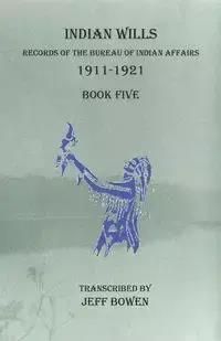 Indian Wills, 1911-1921 Book Five - Bowen Jeff - Literatura ...