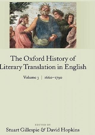 Oxford History of Literary Translation in English Volume 3: 1660-1790 ...