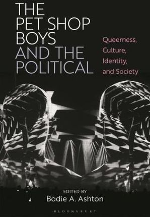 The Pet Shop Boys and the Political: Queerness, Culture, Identity, and Society