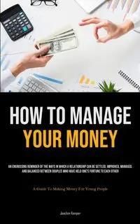 How To Manage Your Money - Joachim Kemper
