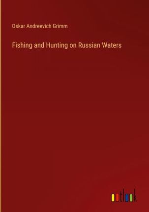 Fishing and Hunting on Russian Waters