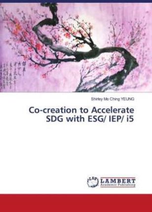 Co-creation to Accelerate SDG with ESG/ IEP/ i5