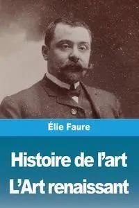 Histoire de l'art - Faure Élie - Literatura obcojęzyczna - Ceny i ...