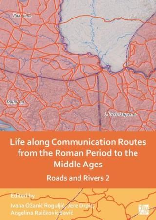 Life along Communication Routes from the Roman Period to the Middle ...