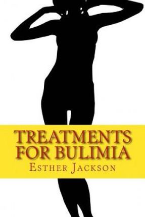 Treatments For Bulimia: What Is Bulimia And How To Cure Bulimia In 30 Days