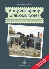Zdjęcie A my zostajemy w Zielonej Górze Mieczysław J. Bonisławski - Dęblin
