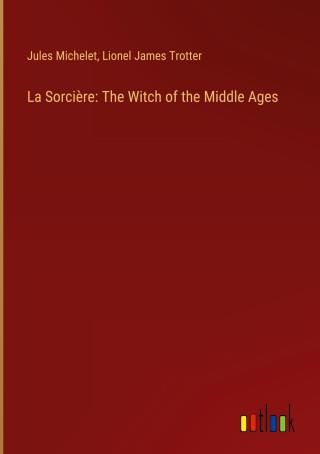 La Sorci?re: The Witch of the Middle Ages - Literatura obcojęzyczna ...