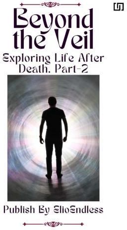 Beyond the Veil Exploring Life After Death - Literatura obcojęzyczna 
