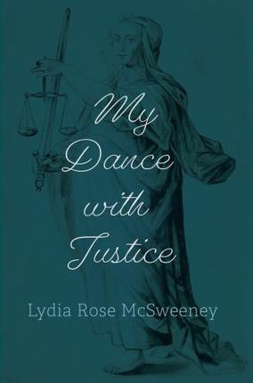 My Dance with Justice