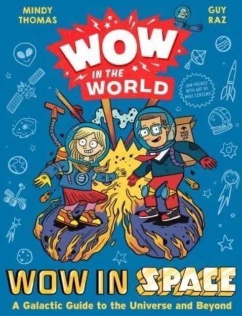 Wow in the World: Wow in Space: A Galactic Guide to the Universe and ...