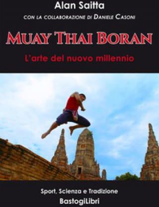 Muay Thai Boran. L’arte del nuovo millennio