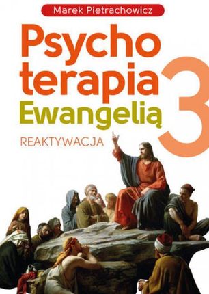 Psychoterapia Ewangelią. Tom 3