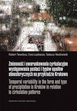Zdjęcie Zmienność i uwarunkowania cyrkulacyjne występowania postaci i typów opadów atmosferycznych na przykładzie Krakowa - Oława
