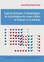 Aspects lexicaux et sémantiques de la description des noms d'affect en français et en polonais