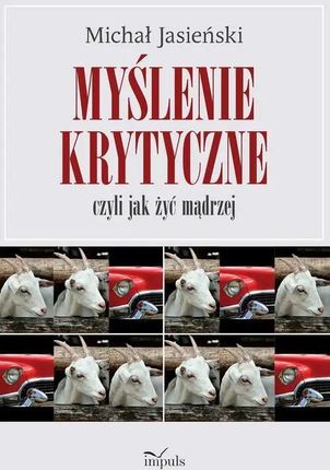 Myślenie krytyczne, czyli jak żyć mądrzej