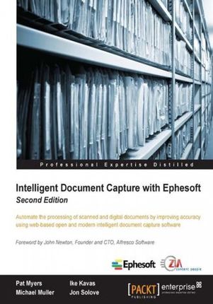 Intelligent Document Capture with Ephesoft. Automate the processing of scanned and digital documents by improving accuracy using web-based open and mo