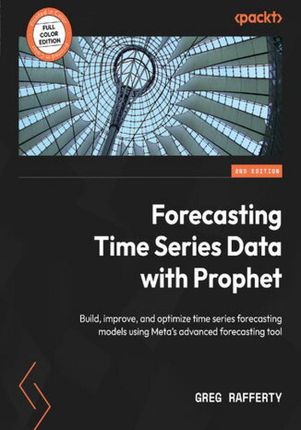 Forecasting Time Series Data with Prophet. Build, improve, and optimize time series forecasting models using Meta's advanced forecasting tool - S