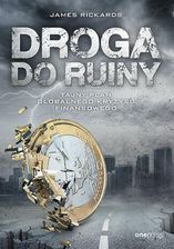 Zdjęcie Droga do ruiny. Tajny plan globalnego kryzysu finansowego - Jelcz-Laskowice