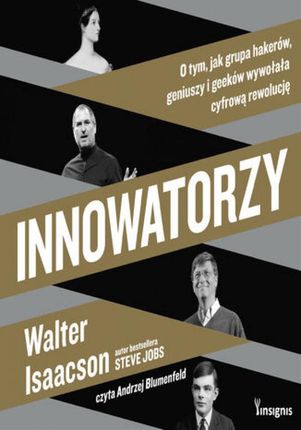 Innowatorzy. O tym, jak grupa hakerów, geniuszy i geeków wywołała cyfrową rewolucję (audiobook)