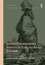 Zdjęcie Jewish Documentary Sources in Lviv Archives: A Guide. Seria: Jewish Studies - Rzeszów