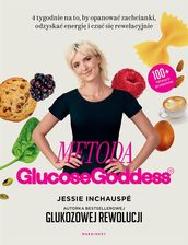 Zdjęcie Metoda Glucose Goddess. 4 tygodnie na to, by opanować zachcianki, odzyskać energię i czuć się rewelacyjnie - Racibórz